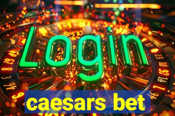 caesars bet